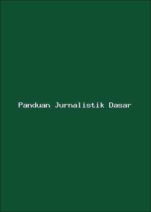 Sampul: Panduan Jurnalistik Dasar PERS HIPMIN